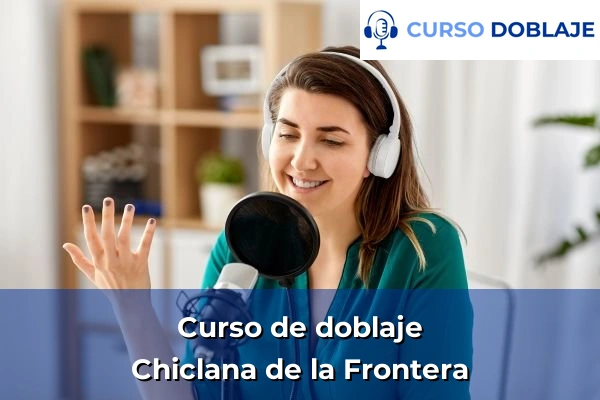 Curso de doblaje en Cádiz 9 Curso de doblaje en Chiclana de la Frontera