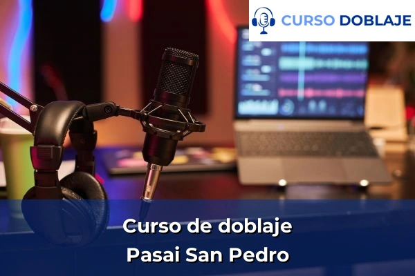 Curso de doblaje en Pasai San Pedro