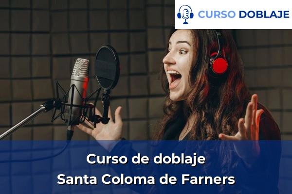 Curso de doblaje en Santa Coloma de Farners